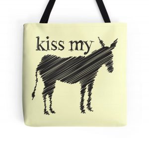 Kiss My Ass Tote Bag