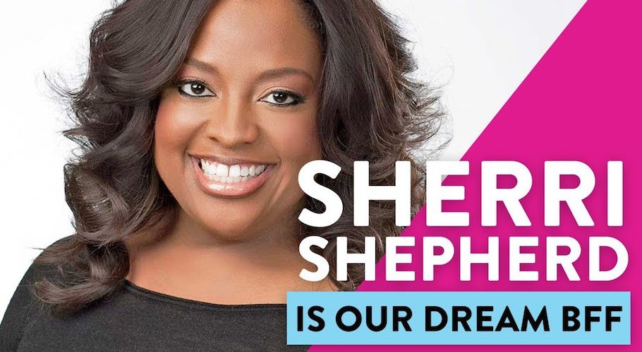Sherri Shepherd Is Our Dream BFF